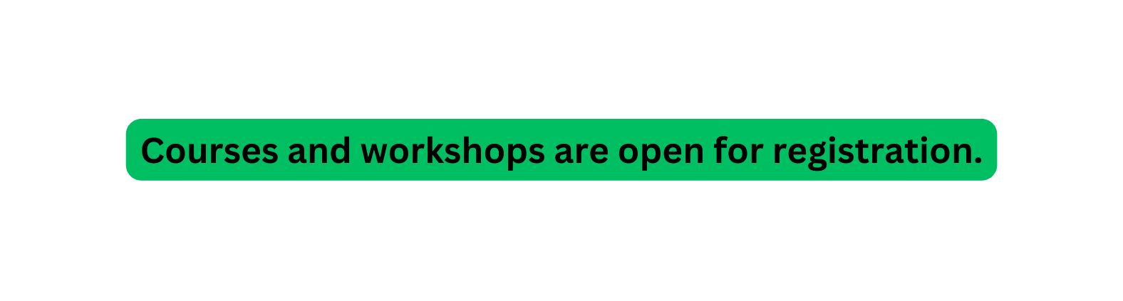 Courses and workshops are open for registration